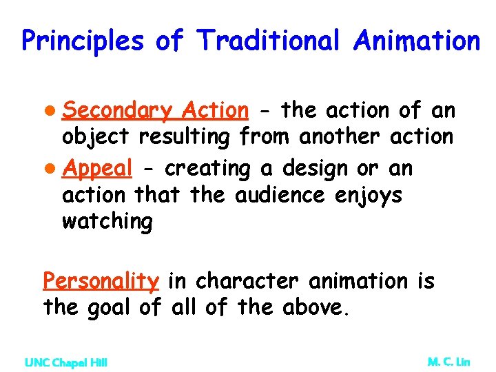 Principles of Traditional Animation l Secondary Action - the action of an object resulting Principles of Traditional Animation l Secondary Action - the action of an object resulting