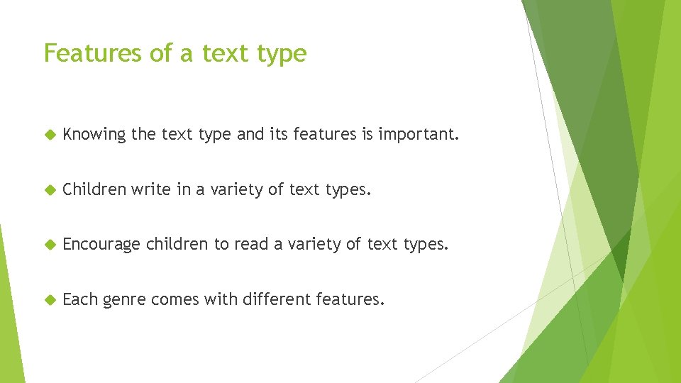 Features of a text type Knowing the text type and its features is important.