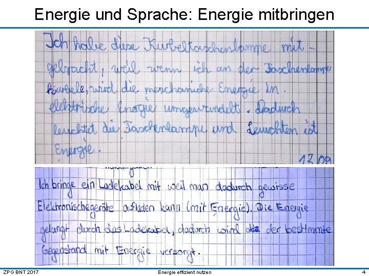 Energie und Sprache: Energie mitbringen ZPG BNT 2017 Energie effizient nutzen 4 