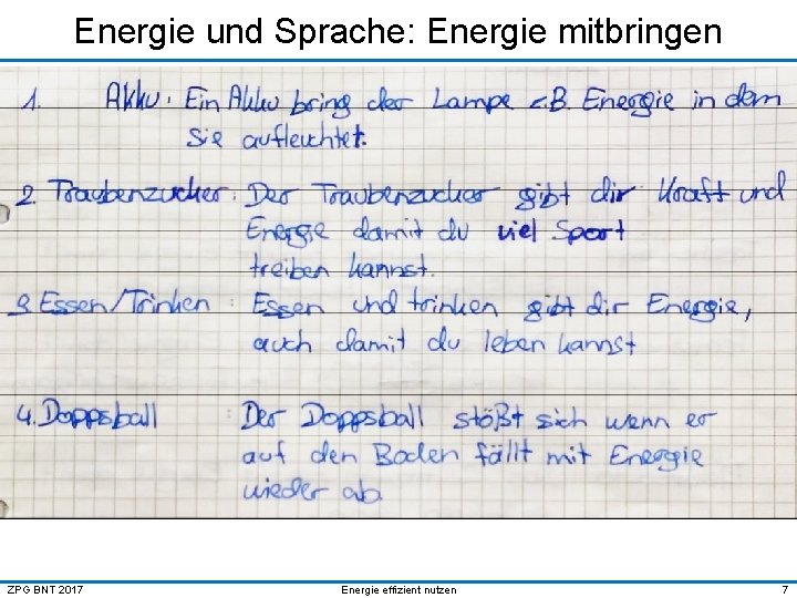 Energie und Sprache: Energie mitbringen ZPG BNT 2017 Energie effizient nutzen 7 