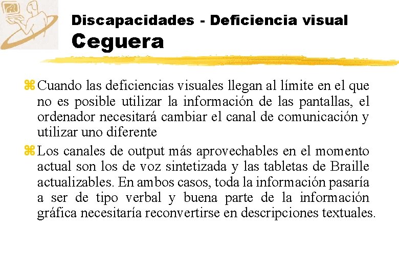 Discapacidades - Deficiencia visual Ceguera z Cuando las deficiencias visuales llegan al límite en