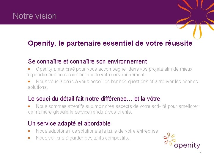 Notre vision Openity, le partenaire essentiel de votre réussite Se connaître et connaître son