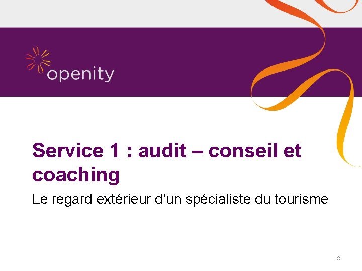 Service 1 : audit – conseil et coaching Le regard extérieur d’un spécialiste du