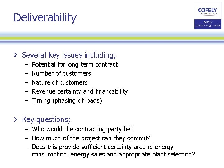 Deliverability Several key issues including; – – – Potential for long term contract Number