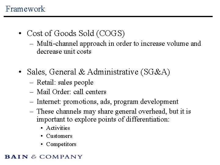 Framework • Cost of Goods Sold (COGS) – Multi-channel approach in order to increase