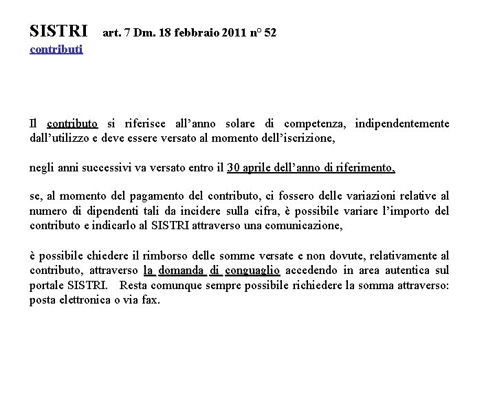 SISTRI art. 7 Dm. 18 febbraio 2011 n° 52 contributi Il contributo si riferisce