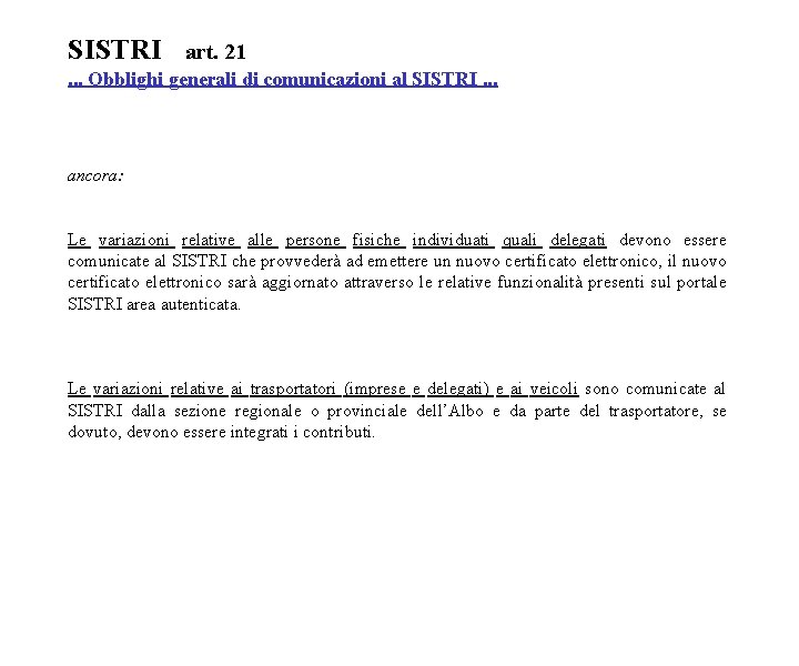 SISTRI art. 21 . . . Obblighi generali di comunicazioni al SISTRI. . .