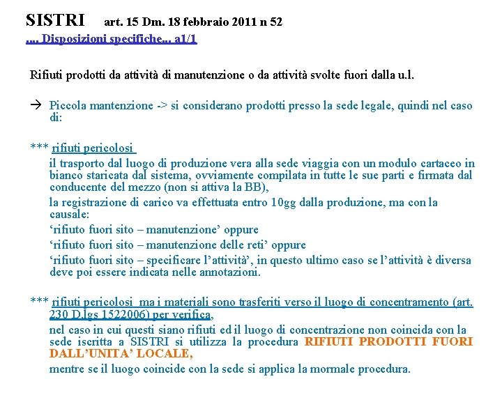 SISTRI art. 15 Dm. 18 febbraio 2011 n 52. . Disposizioni specifiche. . .