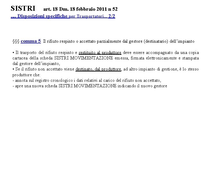 SISTRI art. 18 Dm. 18 febbraio 2011 n 52. . Disposizioni specifiche per Trasportatori.