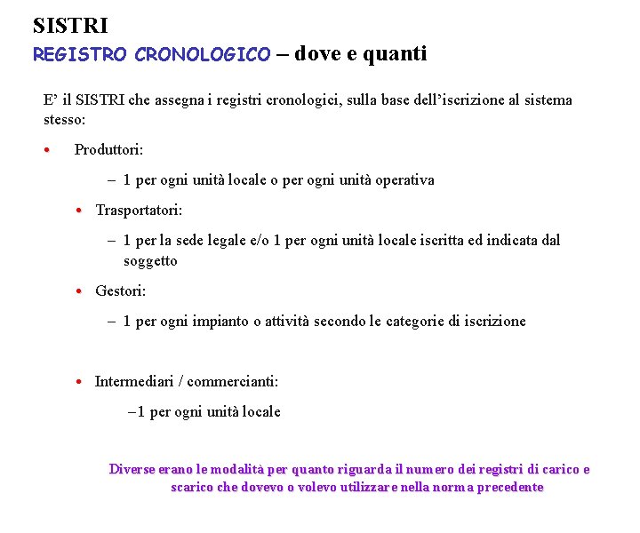 SISTRI REGISTRO CRONOLOGICO – dove e quanti E’ il SISTRI che assegna i registri