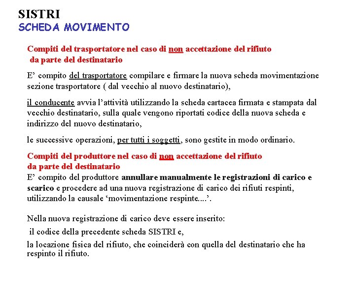 SISTRI SCHEDA MOVIMENTO Compiti del trasportatore nel caso di non accettazione del rifiuto da