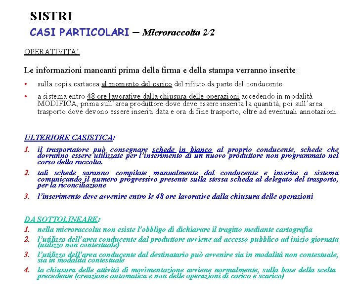 SISTRI CASI PARTICOLARI – Microraccolta 2/2 OPERATIVITA’ Le informazioni mancanti prima della firma e