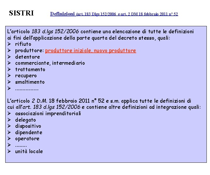 SISTRI Definizioni (art. 183 Dlgs 152/2006 e art. 2 DM 18 febbraio 2011 n°