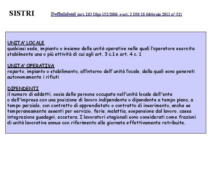 SISTRI Definizioni (art. 183 Dlgs 152/2006 e art. 2 DM 18 febbraio 2011 n°