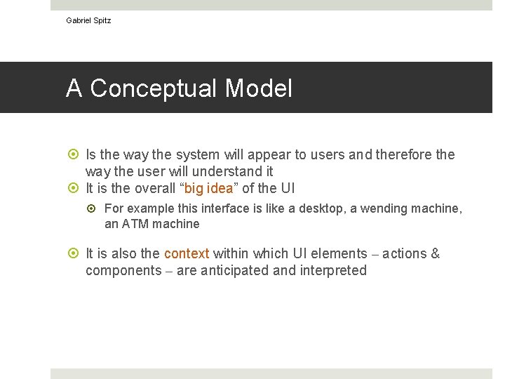 Gabriel Spitz A Conceptual Model Is the way the system will appear to users