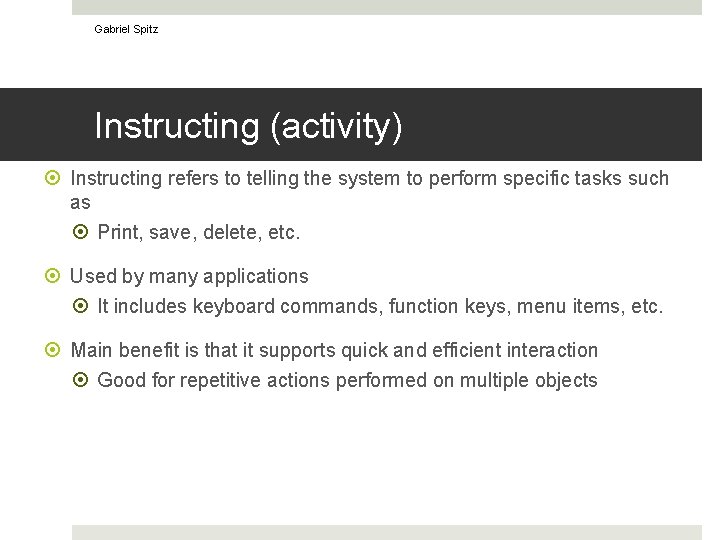 Gabriel Spitz Instructing (activity) Instructing refers to telling the system to perform specific tasks
