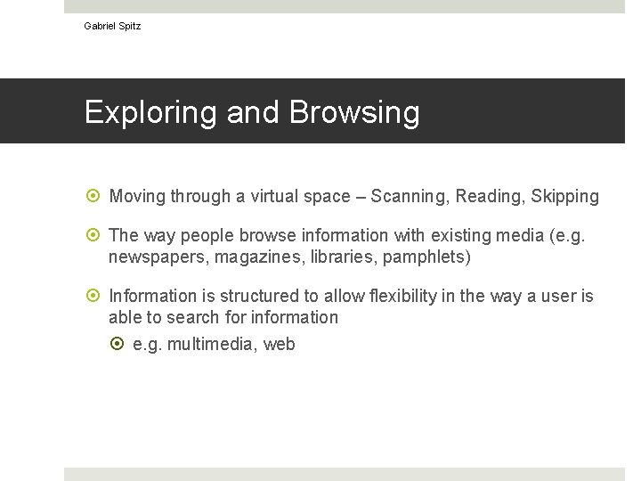 Gabriel Spitz Exploring and Browsing Moving through a virtual space – Scanning, Reading, Skipping