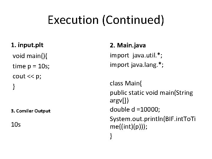 Execution (Continued) 1. input. plt void main(){ time p = 10 s; cout <<