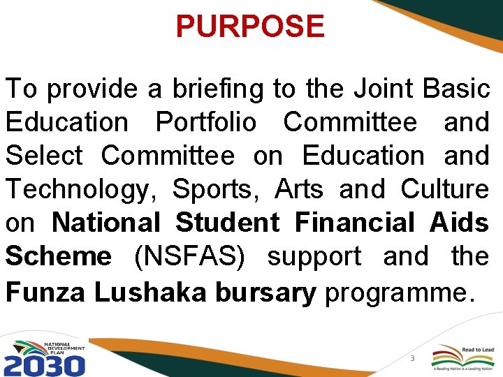 PURPOSE To provide a briefing to the Joint Basic Education Portfolio Committee and Select