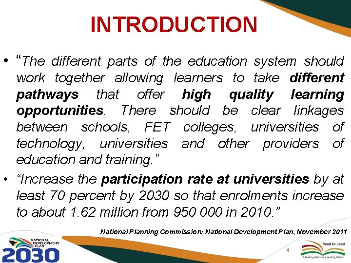 INTRODUCTION • “The different parts of the education system should work together allowing learners