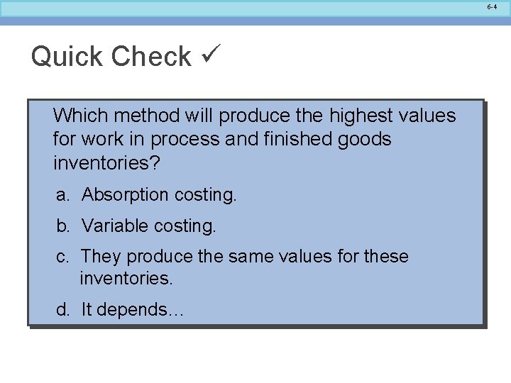 6 -4 Quick Check Which method will produce the highest values for work in