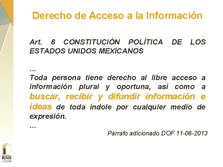 Derecho de Acceso a la Información Art. 6 CONSTITUCIÓN POLÍTICA ESTADOS UNIDOS MEXICANOS DE