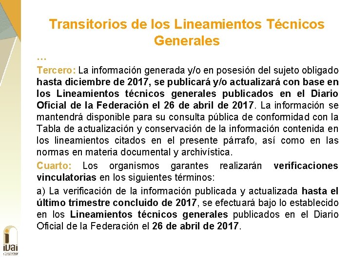 Transitorios de los Lineamientos Técnicos Generales … Tercero: La información generada y/o en posesión