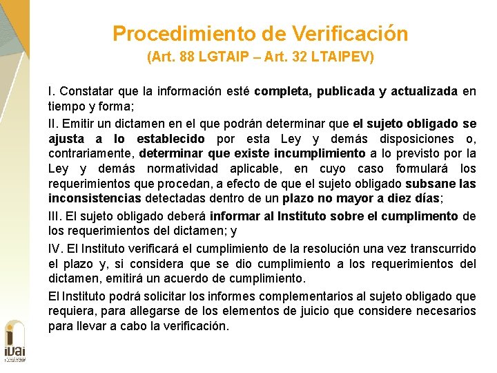 Procedimiento de Verificación (Art. 88 LGTAIP – Art. 32 LTAIPEV) I. Constatar que la