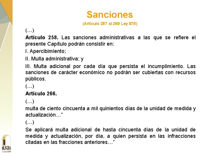 Sanciones (Artículo 257 al 269 Ley 875) (…) Artículo 258. Las sanciones administrativas a