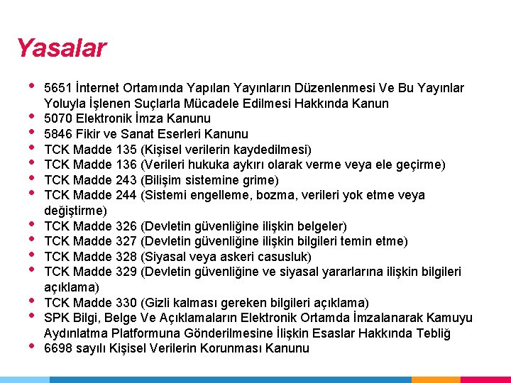 Yasalar • • • • 5651 İnternet Ortamında Yapılan Yayınların Düzenlenmesi Ve Bu Yayınlar