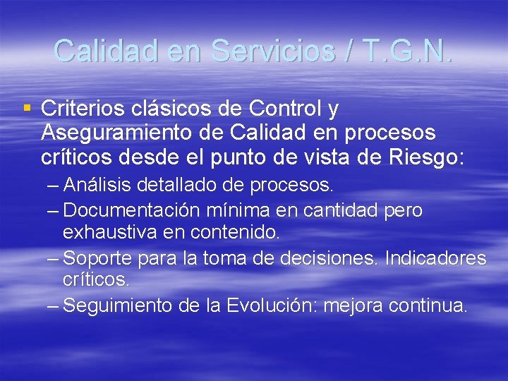 Calidad en Servicios / T. G. N. § Criterios clásicos de Control y Aseguramiento