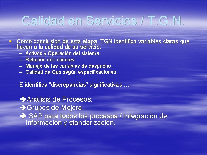 Calidad en Servicios / T. G. N. § Como conclusión de esta etapa TGN