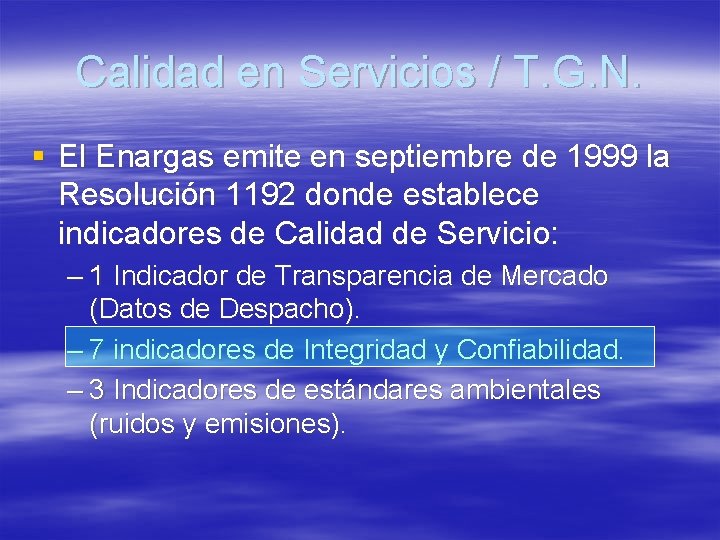 Calidad en Servicios / T. G. N. § El Enargas emite en septiembre de