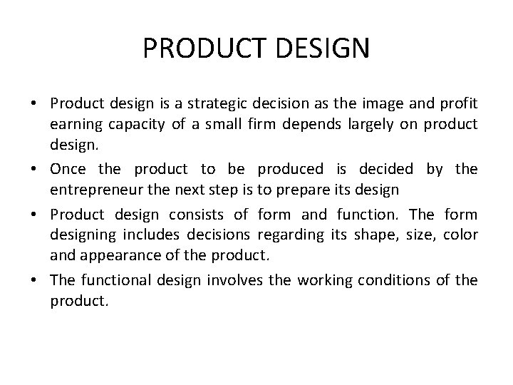 PRODUCT DESIGN • Product design is a strategic decision as the image and profit PRODUCT DESIGN • Product design is a strategic decision as the image and profit