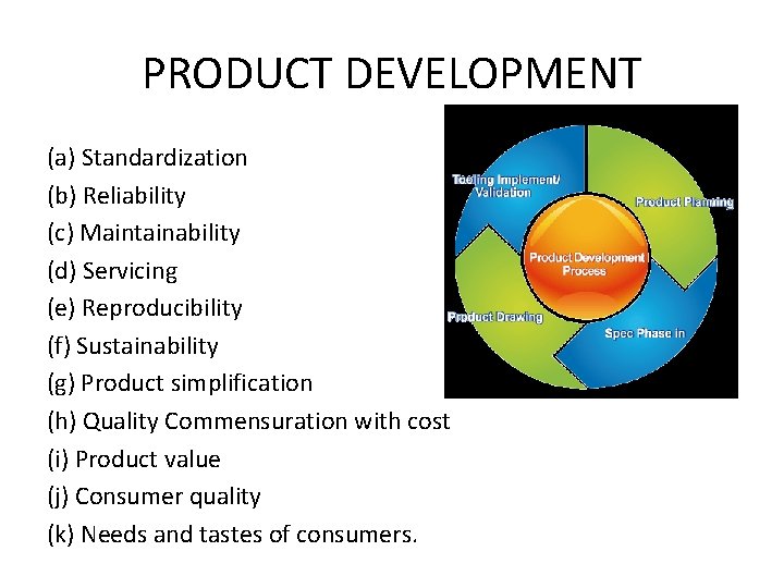 PRODUCT DEVELOPMENT (a) Standardization (b) Reliability (c) Maintainability (d) Servicing (e) Reproducibility (f) Sustainability PRODUCT DEVELOPMENT (a) Standardization (b) Reliability (c) Maintainability (d) Servicing (e) Reproducibility (f) Sustainability
