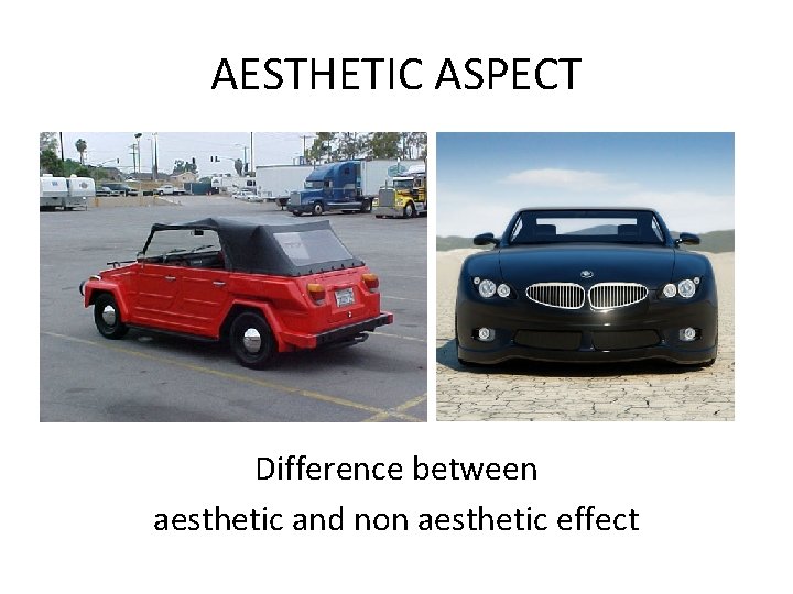 AESTHETIC ASPECT Difference between aesthetic and non aesthetic effect AESTHETIC ASPECT Difference between aesthetic and non aesthetic effect