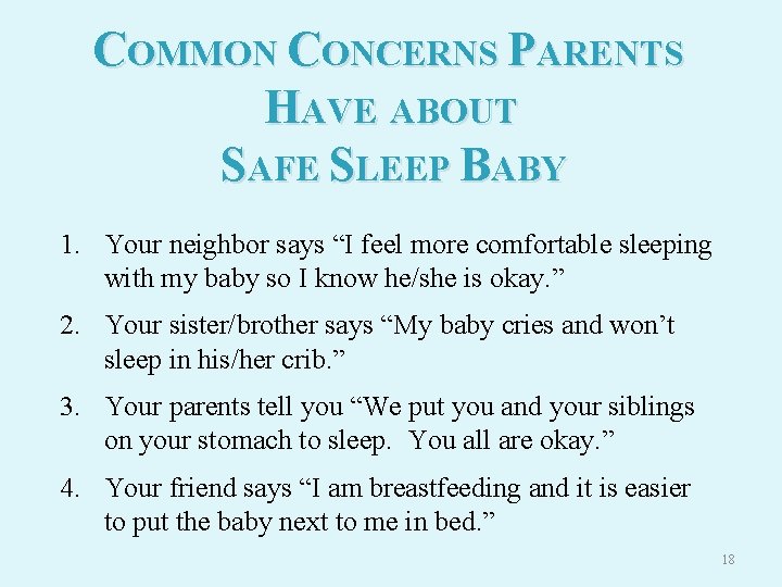 COMMON CONCERNS PARENTS HAVE ABOUT SAFE SLEEP BABY 1. Your neighbor says “I feel