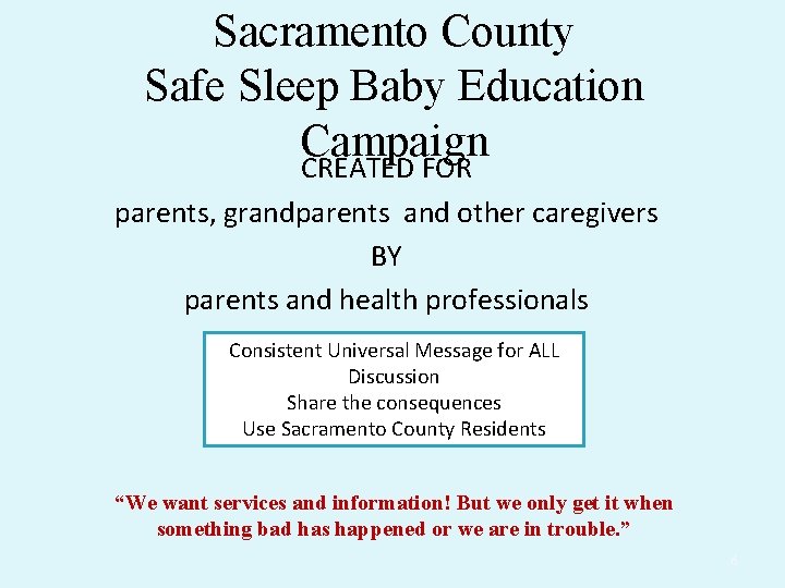 Sacramento County Safe Sleep Baby Education Campaign CREATED FOR parents, grandparents and other caregivers