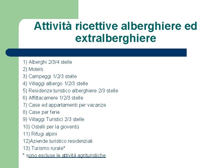 Attività ricettive alberghiere ed extralberghiere 1) Alberghi 2/3/4 stelle 2) Motels 3) Campeggi 1/2/3