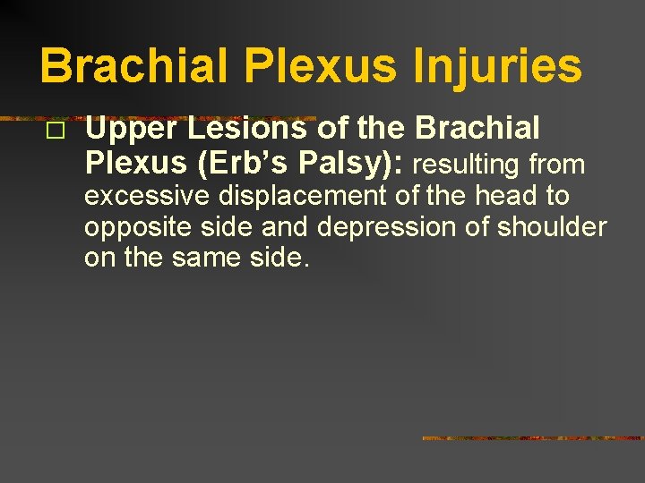 Brachial Plexus Injuries � Upper Lesions of the Brachial Plexus (Erb’s Palsy): resulting from