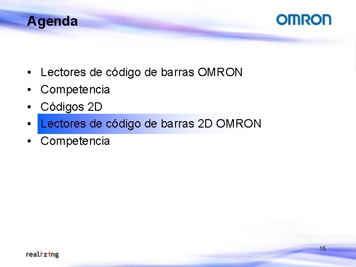 Agenda • • • Lectores de código de barras OMRON Competencia Códigos 2 D Agenda • • • Lectores de código de barras OMRON Competencia Códigos 2 D