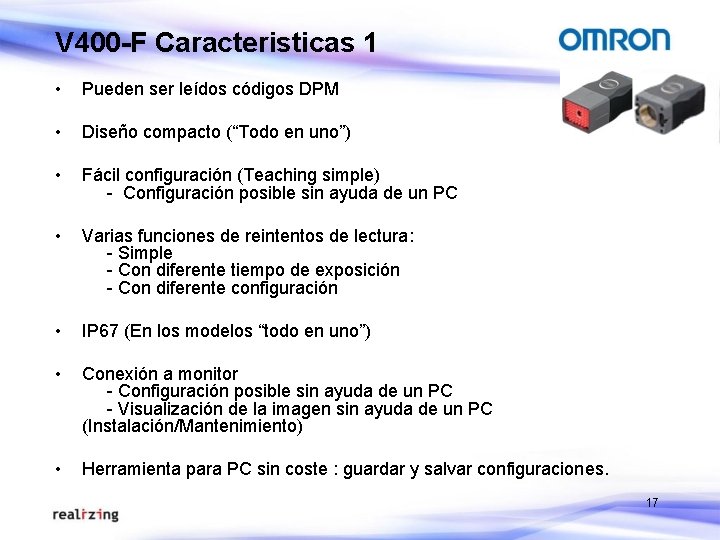 V 400 -F Caracteristicas 1 • Pueden ser leídos códigos DPM • Diseño compacto V 400 -F Caracteristicas 1 • Pueden ser leídos códigos DPM • Diseño compacto