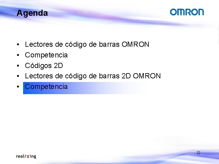 Agenda • • • Lectores de código de barras OMRON Competencia Códigos 2 D Agenda • • • Lectores de código de barras OMRON Competencia Códigos 2 D