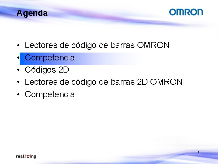 Agenda • • • Lectores de código de barras OMRON Competencia Códigos 2 D Agenda • • • Lectores de código de barras OMRON Competencia Códigos 2 D