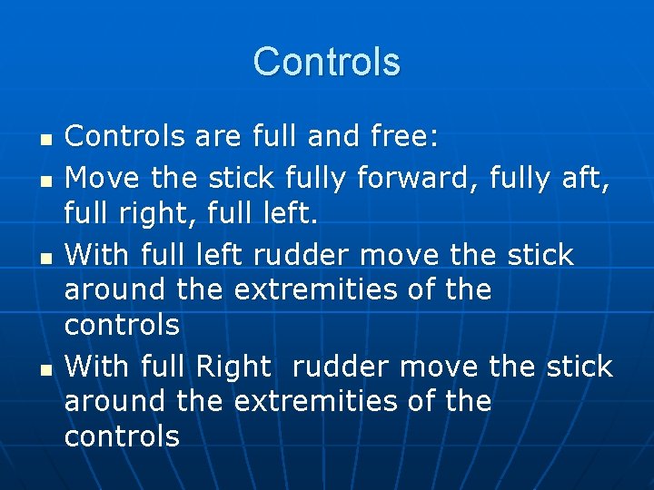 Controls n n Controls are full and free: Move the stick fully forward, fully