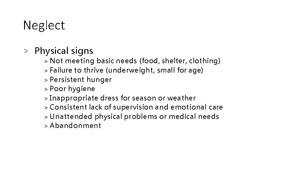 Neglect > Physical signs > Not meeting basic needs (food, shelter, clothing) > Failure