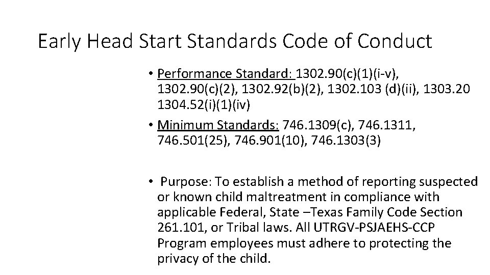 Early Head Start Standards Code of Conduct • Performance Standard: 1302. 90(c)(1)(i-v), 1302. 90(c)(2),