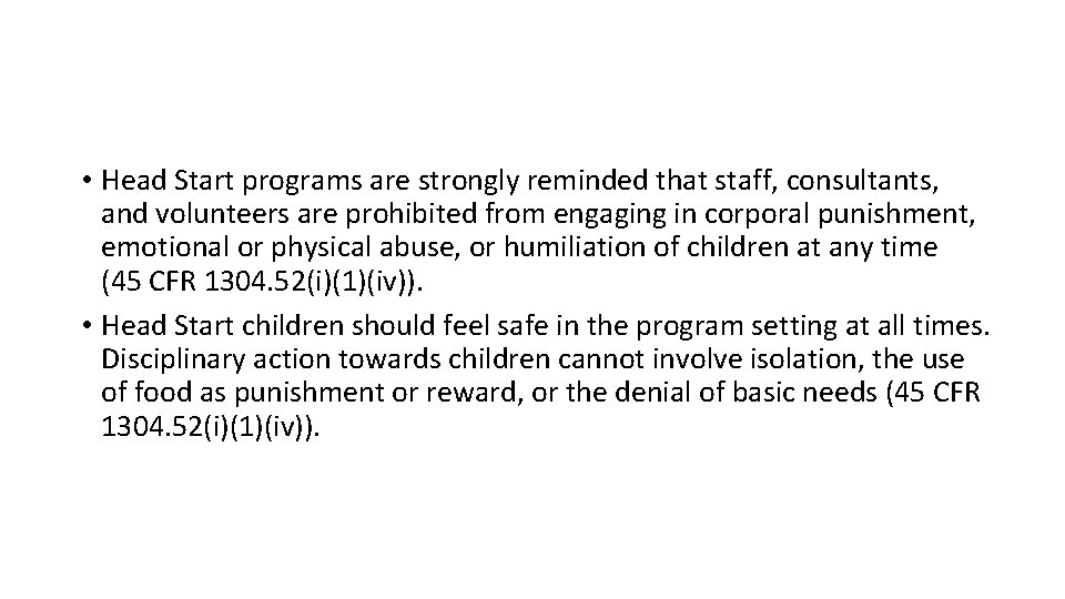  • Head Start programs are strongly reminded that staff, consultants, and volunteers are