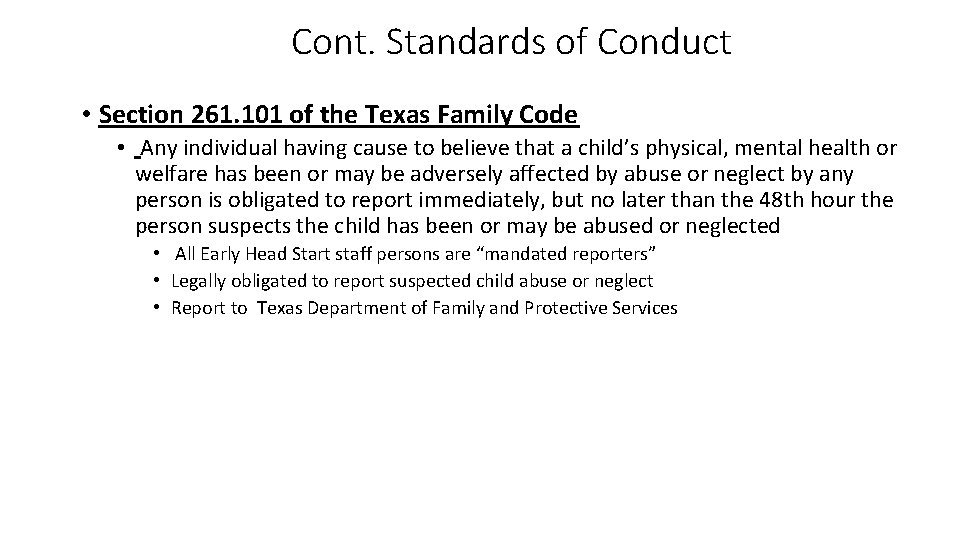 Cont. Standards of Conduct • Section 261. 101 of the Texas Family Code •