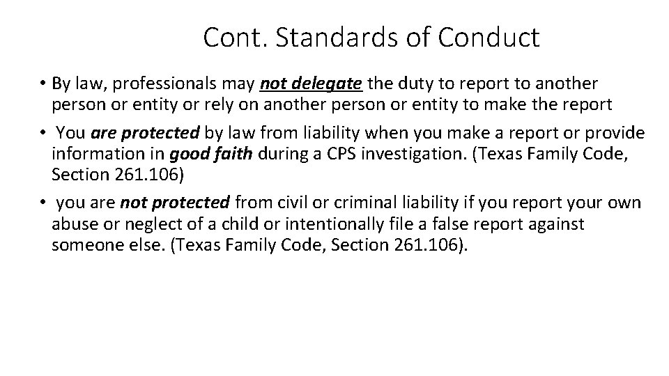Cont. Standards of Conduct • By law, professionals may not delegate the duty to